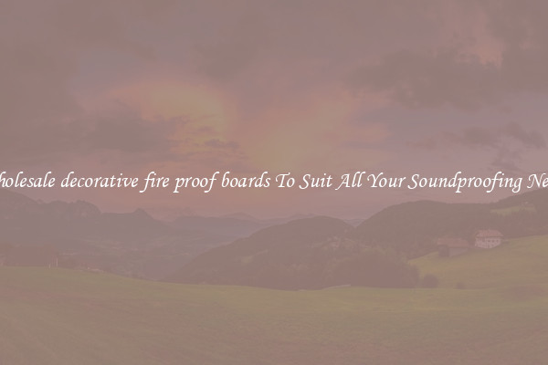 Wholesale decorative fire proof boards To Suit All Your Soundproofing Needs