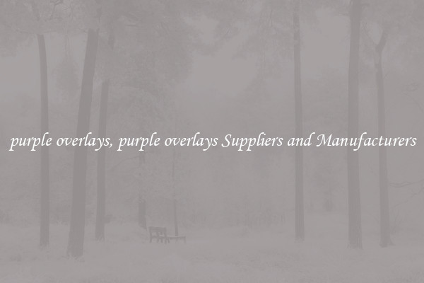 purple overlays, purple overlays Suppliers and Manufacturers