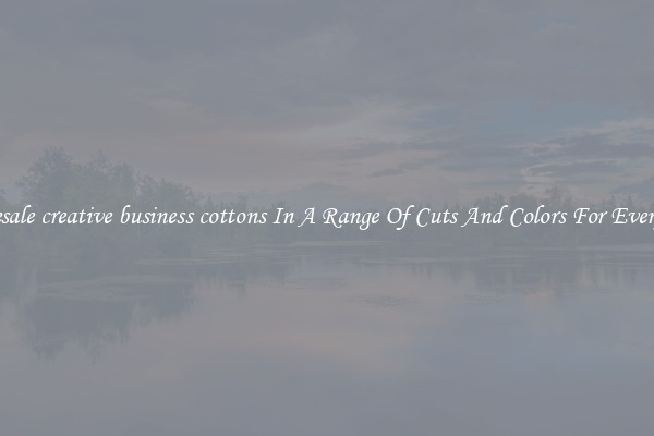 Wholesale creative business cottons In A Range Of Cuts And Colors For Every Shoe