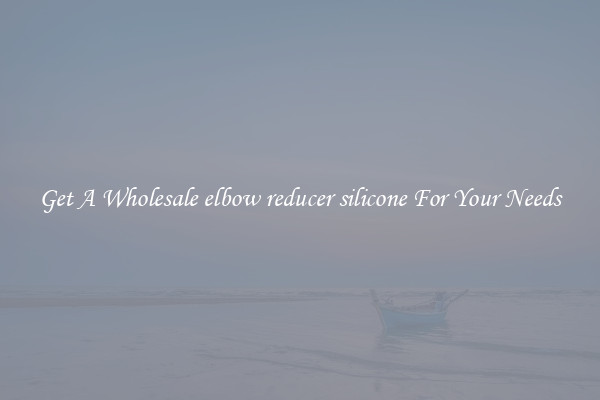 Get A Wholesale elbow reducer silicone For Your Needs