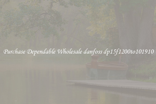 Purchase Dependable Wholesale danfoss dp15f1200to101910