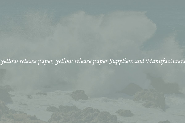 yellow release paper, yellow release paper Suppliers and Manufacturers