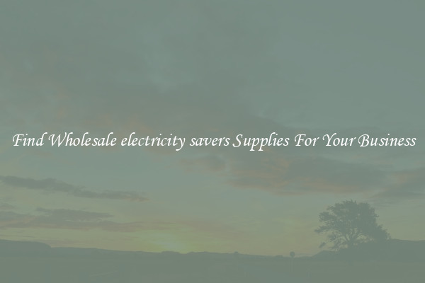 Find Wholesale electricity savers Supplies For Your Business