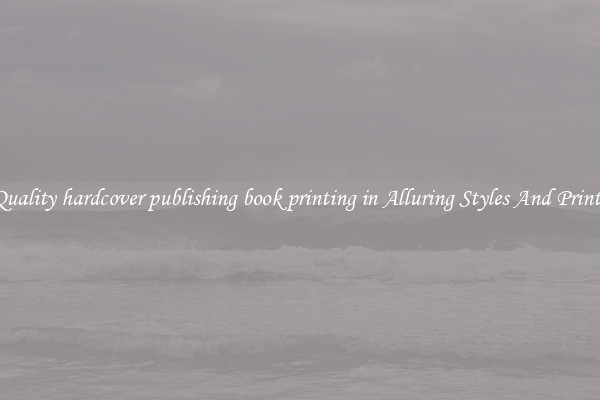 Quality hardcover publishing book printing in Alluring Styles And Prints