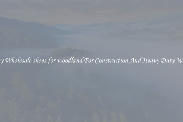 Buy Wholesale shoes for woodland For Construction And Heavy Duty Work