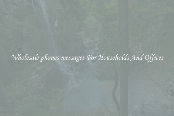 Wholesale phones messages For Households And Offices