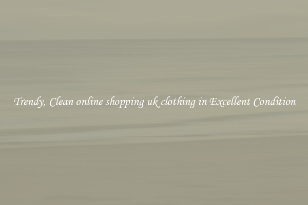Trendy, Clean online shopping uk clothing in Excellent Condition