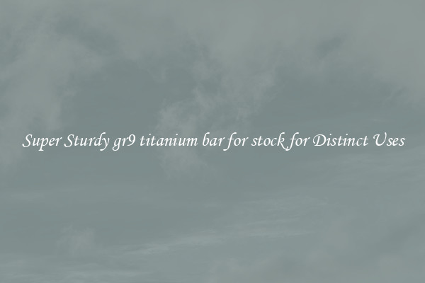Super Sturdy gr9 titanium bar for stock for Distinct Uses