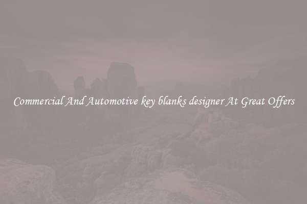 Commercial And Automotive key blanks designer At Great Offers