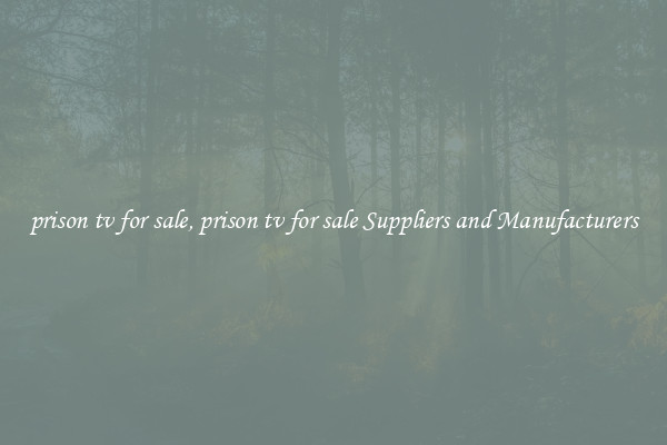 prison tv for sale, prison tv for sale Suppliers and Manufacturers