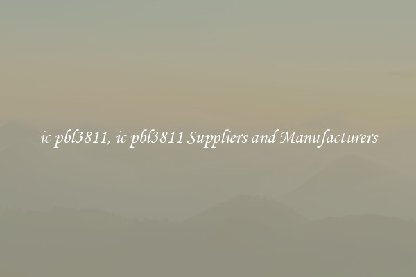 ic pbl3811, ic pbl3811 Suppliers and Manufacturers