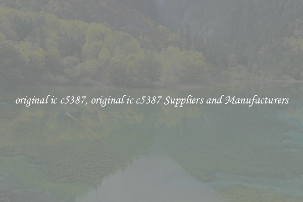 original ic c5387, original ic c5387 Suppliers and Manufacturers