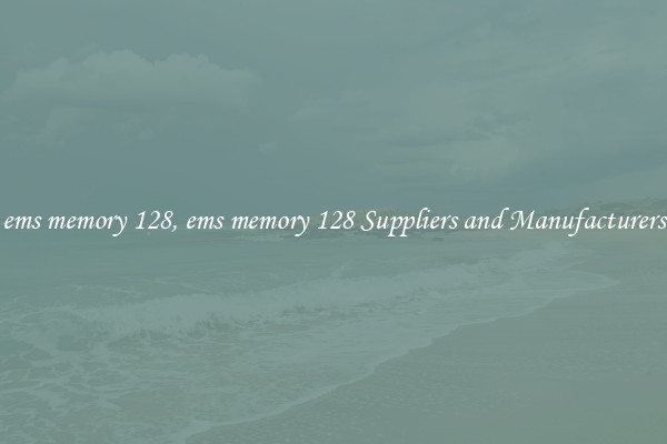 ems memory 128, ems memory 128 Suppliers and Manufacturers