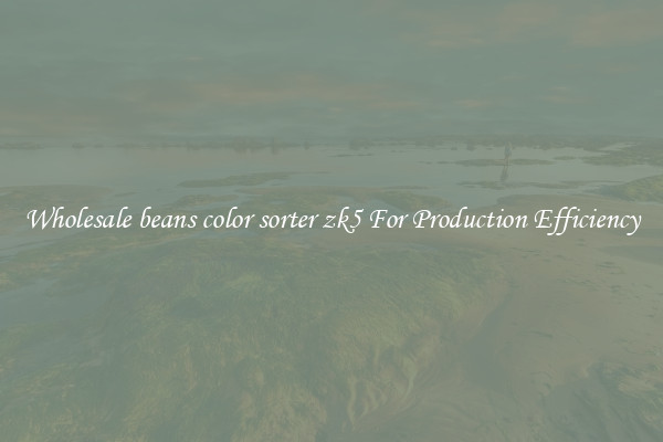 Wholesale beans color sorter zk5 For Production Efficiency