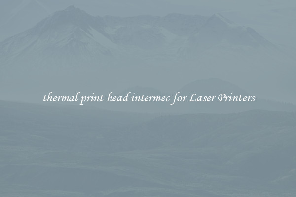 thermal print head intermec for Laser Printers